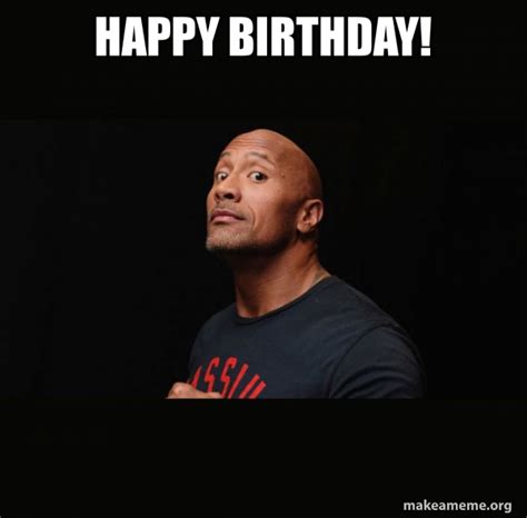 Happy Birthday! - Dwayne Johnson (The Rock) | Make a Meme