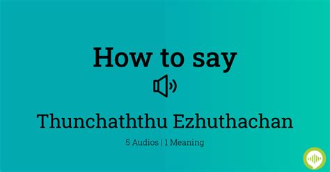 How to pronounce Thunchaththu Ezhuthachan | HowToPronounce.com