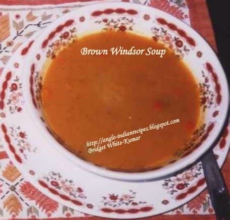 BRIDGET WHITE ANGLO-INDIAN RECIPES: BROWN WINDSOR SOUP