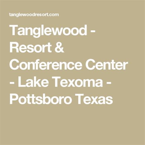 Tanglewood - Resort & Conference Center - Lake Texoma - Pottsboro Texas | Lake texoma, Lake ...