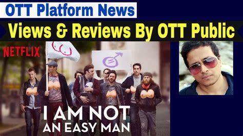 I Am Not An Easy Man | Film Reviews by OTT Public - YouTube