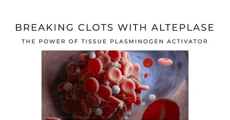 Alteplase-tissue plasminogen activator | Pharmacology Mentor