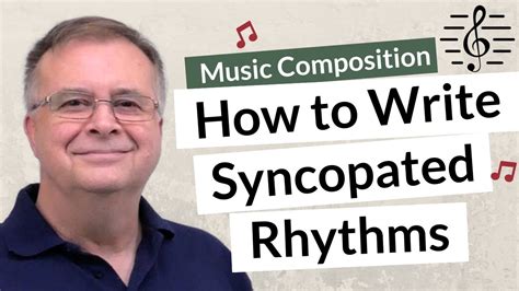 How to Write Syncopated Rhythms - Music Composition