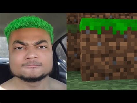 I Look Like a Minecraft Dirt Block | Know Your Meme