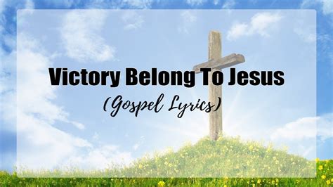 Victory Belongs To Jesus Lyrics - YouTube