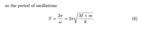 Solved so the period of oscillations T = 2 pi/omega = 2 pi | Chegg.com