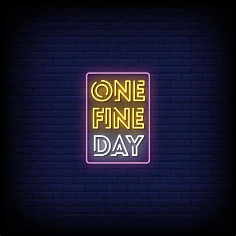 One Fine Day Neon Signs Style Text Vector 2239360 Vector Art at Vecteezy