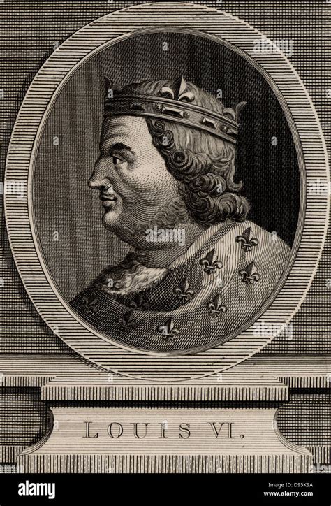 Louis VI, the Fat (1081-1137) king of France from 1108. A member of the ...