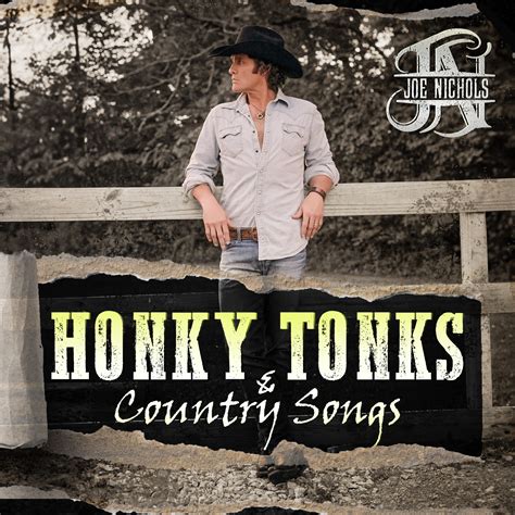 Joe Nichols To Celebrate 'Honky Tonks & Country Songs' On New Album - MusicRow.com