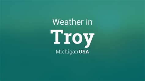 Weather for Troy, Michigan, USA