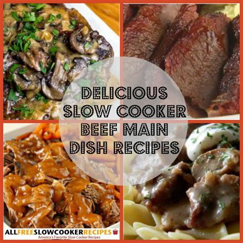 Beef Main Dishes: 7 Delicious Slow Cooker Beef Main Dish Recipes ...