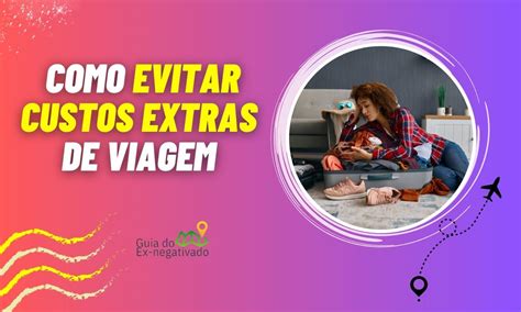 Excesso de bagagem pode ser evitada com truques criativos e econômicos