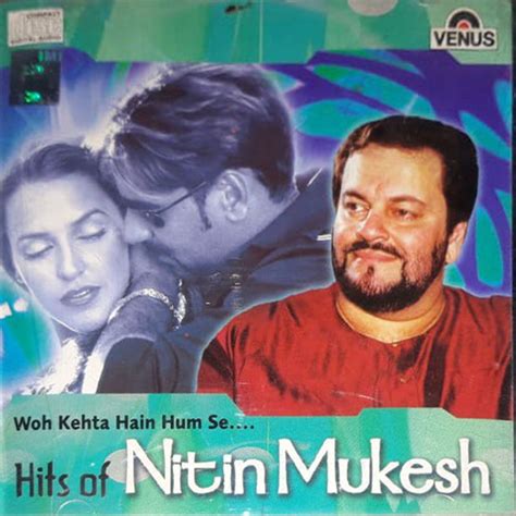 Nitin Mukesh – Hits Of Nitn Mukesh - Woh Kehta Hain Hum Se.... (1992 ...