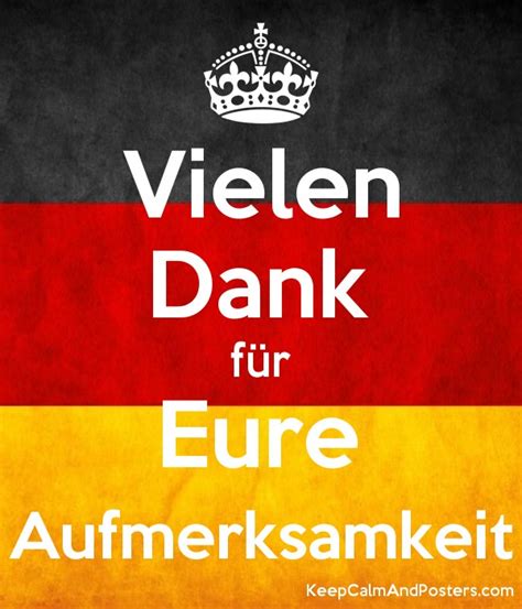 Vielen Dank für Eure Aufmerksamkeit - Keep Calm and Posters Generator, Maker For Free ...