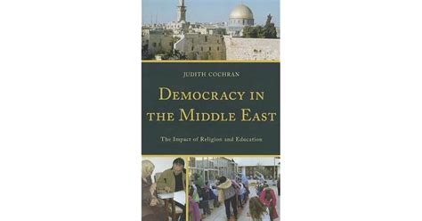 Democracy in the Middle East: The Impact of Religion and Education by ...