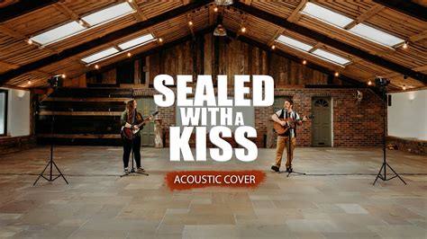 Sealed With A Kiss | Acoustic Cover - YouTube