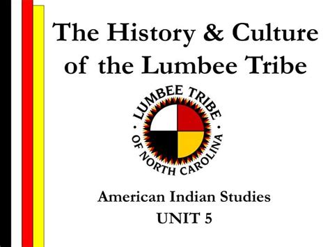 The History & Culture of the Lumbee Tribe. American Indian Studies UNIT 5. Slideshow 1003046 by ...