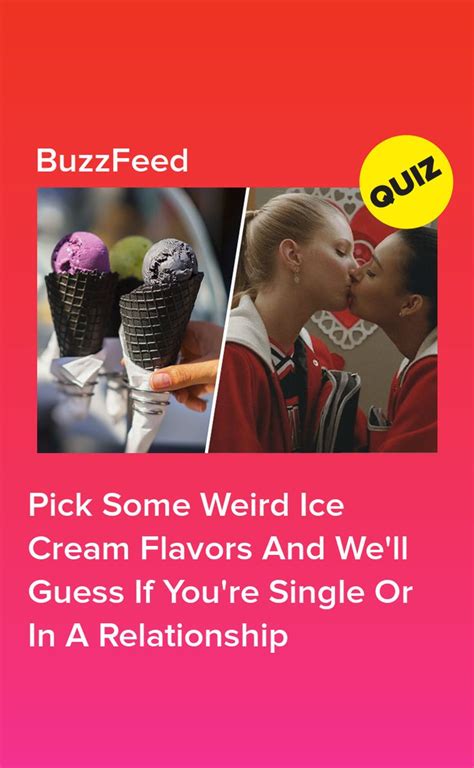 Pick Some Weird Ice Cream Flavors And We'll Guess If You're Single Or In A Relationship | Weird ...