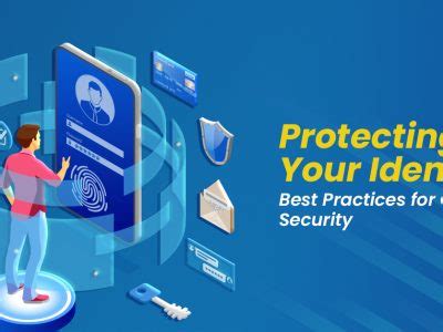 Protecting Your Identity: Best Practices for Online Security