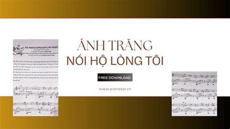 Sheet Piano ÁNH TRĂNG NÓI HỘ LÒNG TÔI | 1 bản nhạc hay