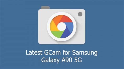 [Google Camera] Download GCam APK for Samsung Galaxy A90 5G