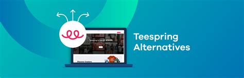 11 Best TeeSpring Alternatives & Competitors For 2022