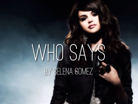 Who Says By Selena Gomez by McKenna Masterenko