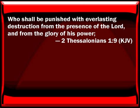 2 Thessalonians 1:9 Who shall be punished with everlasting destruction ...