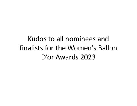 KUDOS to ALL the NOMINEES and ALL the FINALISTS for the WOMEN’s BALLON D’OR AWARDS 2023 – The ...