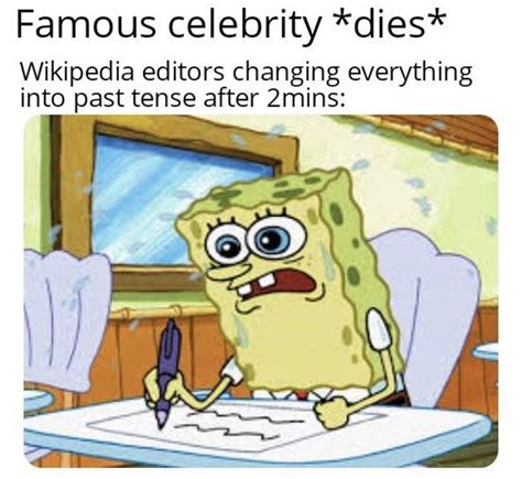 Famous celebrity *dies* Wikipedia editors changing everything into past ...