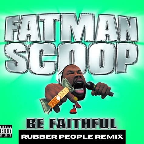 Fatman Scoop Ft. Crooklyn Clan- Be Faithful (Rubber People Remix) by Rubber People | Free ...