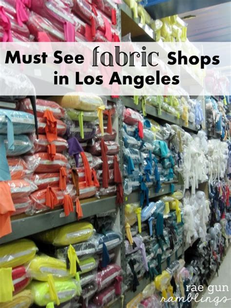 Favorite Spots for Fabric Shopping in LA - Rae Gun Ramblings