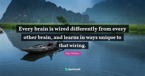 Every brain is wired differently from every other brain, and learns in ...