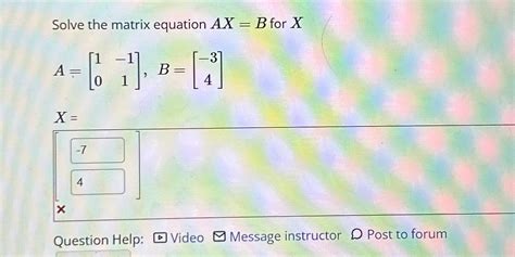 Solved Solve the matrix equation Ax=B ﻿for | Chegg.com