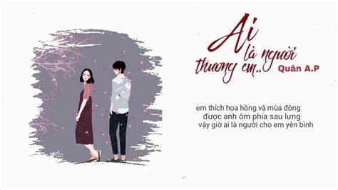 Ai Là Người Thương Em - Quân A.P [ lyrics video ] - YouTube