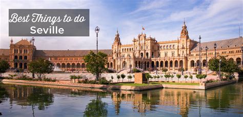 Visit Seville: Top 15 Things to do and Must See attractions | Spain Travel