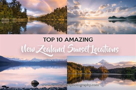 Top 10 Amazing New Zealand Sunset Locations for Photography