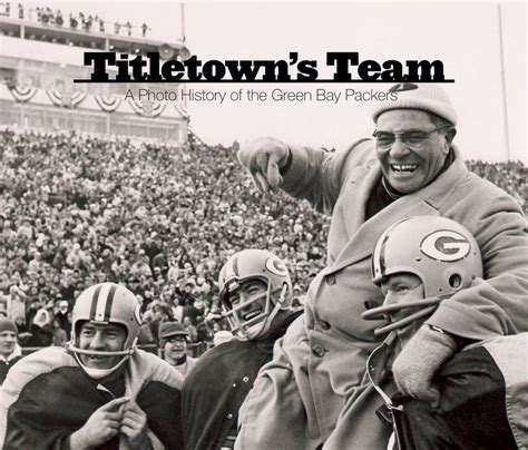 Titletown's Team: Green Bay Packers Photo History Book – Pediment Publishing