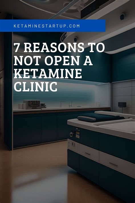 7 Reasons To Not Open A Ketamine Clinic — Ketamine StartUp