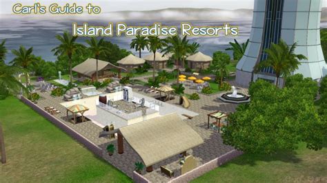 Sims 3 Island Paradise Resorts Strategy Guide and Tips