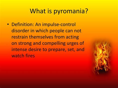 PPT - Pyromania Disorder PowerPoint Presentation, free download - ID:1903992