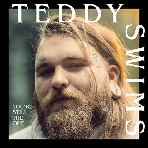 You're Still The One by Teddy Swims on Amazon Music - Amazon.co.uk