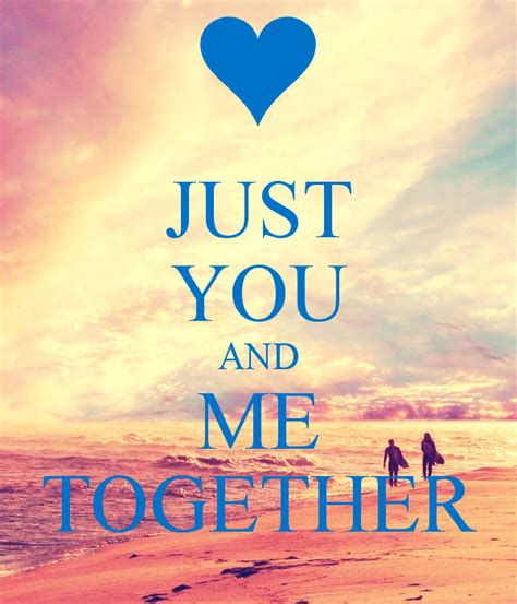 Just You And Me Together