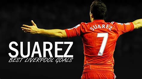 Luis Suárez Best Liverpool Goals│HD - YouTube