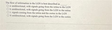 Solved The flow of information in the LGN is best described | Chegg.com