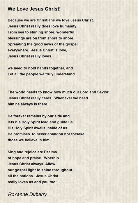 We Love Jesus Christ! by Roxanne Dubarry - We Love Jesus Christ! Poem