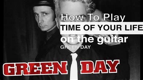 Time of Your Life (Greenday) Guitar Tutorial // How to Play // Time of Your lIfe Guitar Chords ...