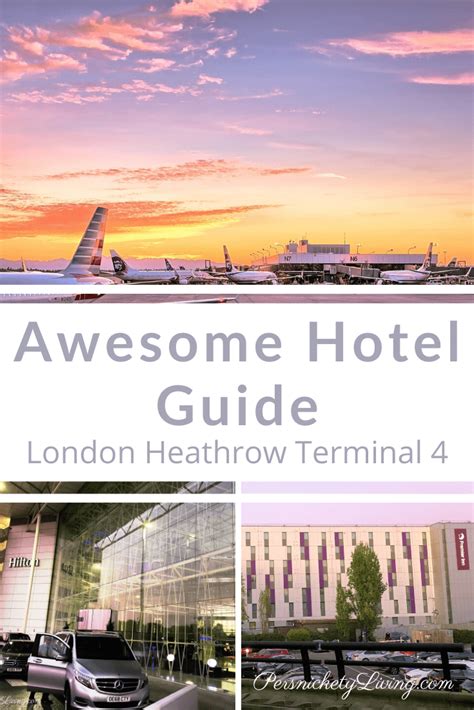 Guide: Heathrow Hotels Terminal 4 · Persnickety Living