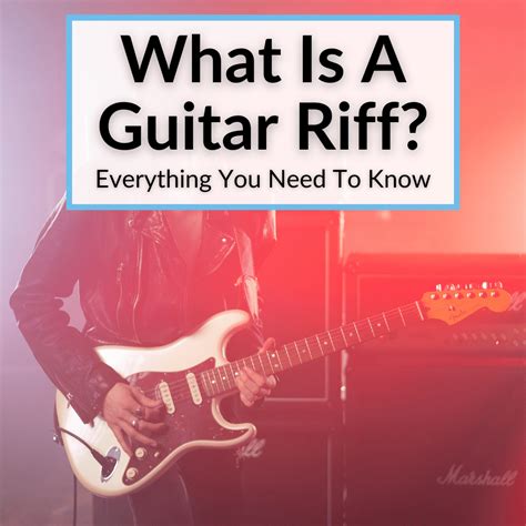 What Is A Guitar Riff? (Everything You Need To Know)