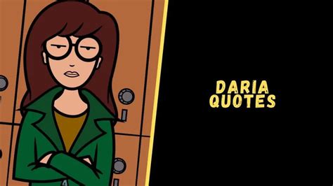 Top 15 Relatable Quotes From The Daria About Life - Upgrading Oneself